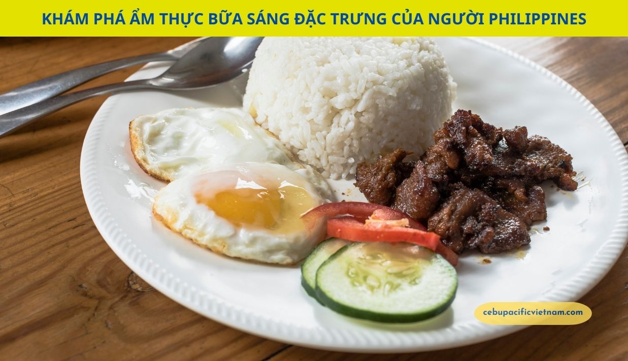 Khám Phá Ẩm Thực Bữa Sáng Đặc Trưng Của Người Philippines