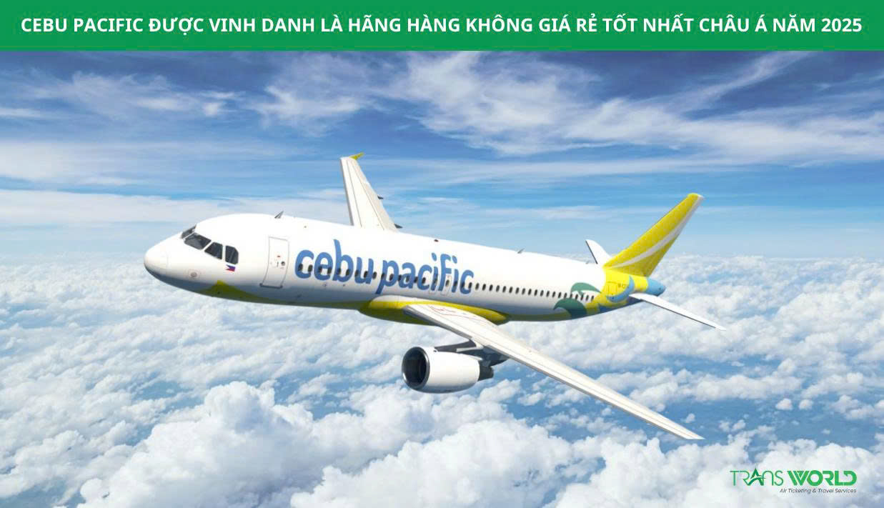 Cebu Pacific được vinh danh là Hãng hàng không giá rẻ tốt nhất châu Á năm 2025